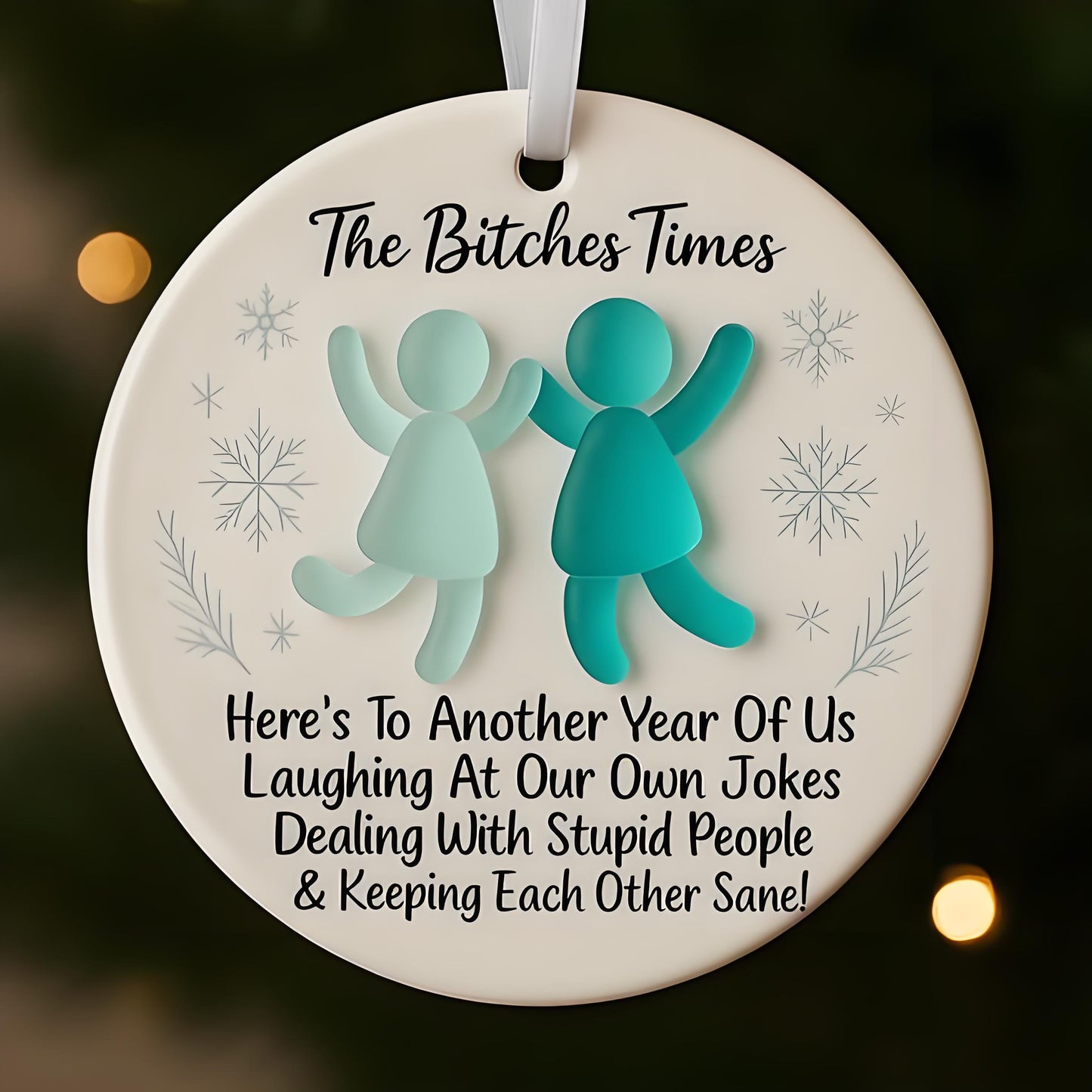 "The Bitches Times" Friendship Keepsake Ornament