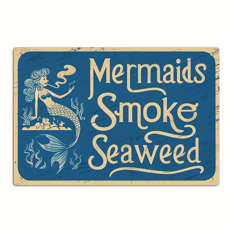 🧜‍♀️ Vintage “Mermaids Smoke Seaweed” Tin Sign | Funny Retro Nautical Wall Art