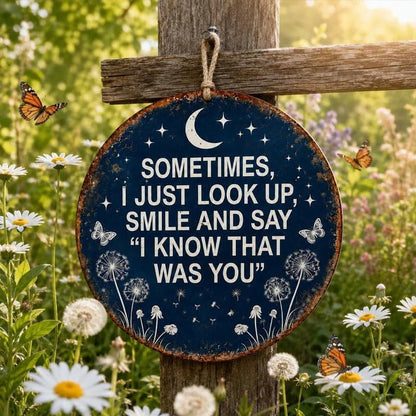 Memorial Garden Hanging Sign – I Know That Was You Remembrance Decor