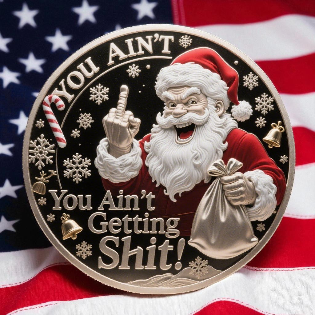 Early Christmas Sale 60%🎅You Ain't Getting Shit Coin – Funny Christmas Gift