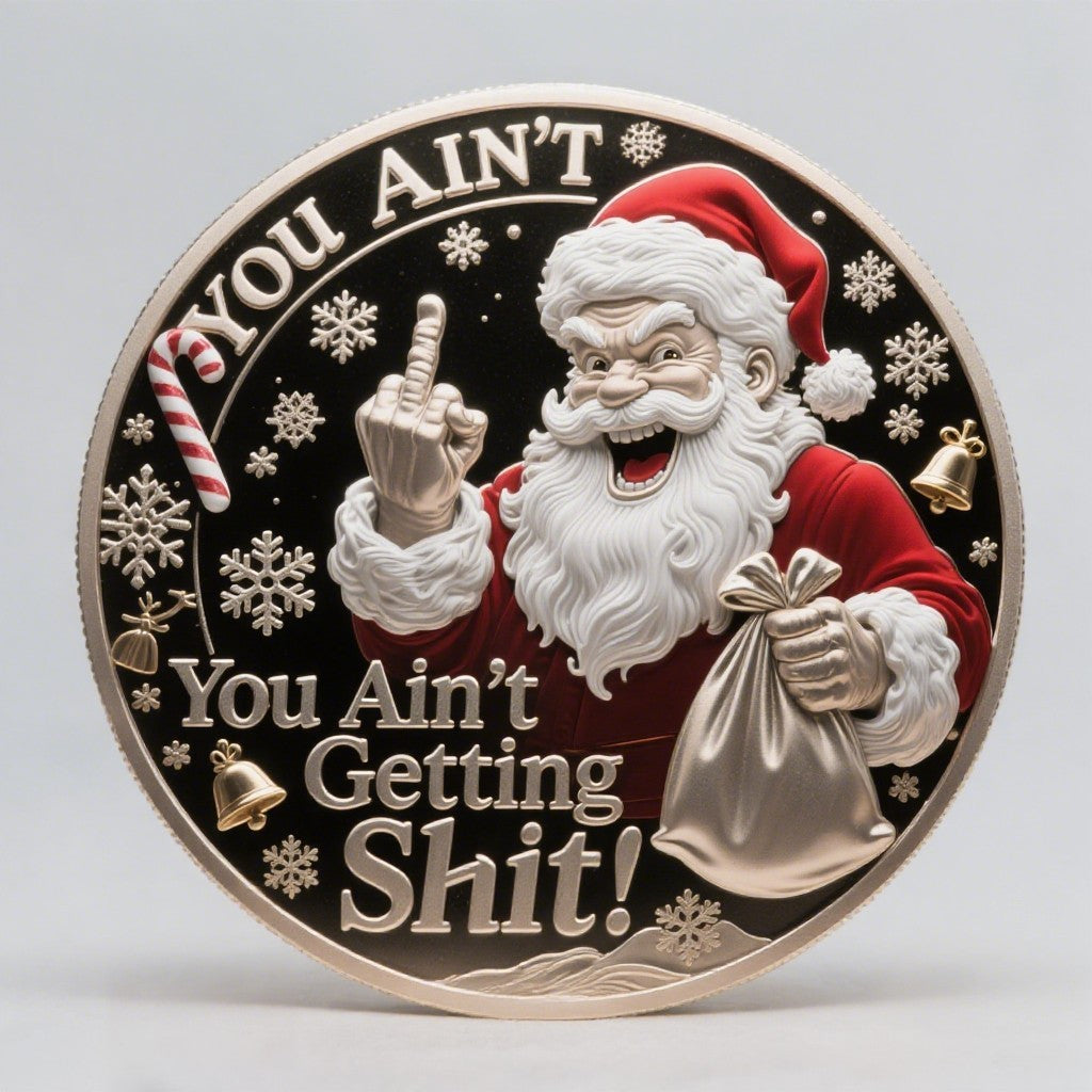 Early Christmas Sale 60%🎅You Ain't Getting Shit Coin – Funny Christmas Gift