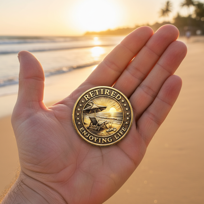 🌅 “Retired & Enjoying Life” Commemorative Coin