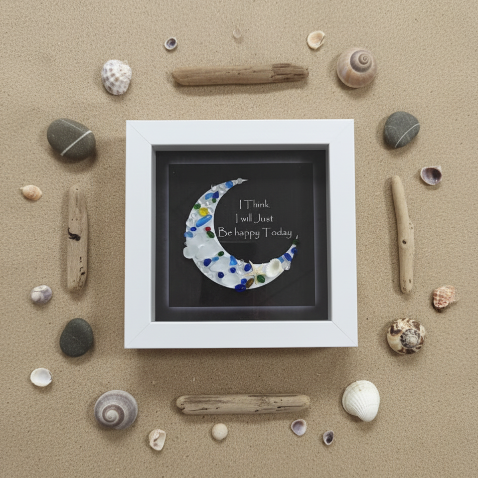 “I Think I’ll Just Be Happy Today.” Sea Glass Moon Art