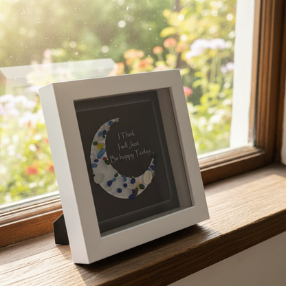 “I Think I’ll Just Be Happy Today.” Sea Glass Moon Art